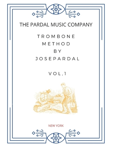 Trombone Method by Jose Pardal Vol,1