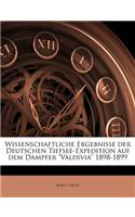 Wissenschaftliche Ergebnisse Der Deutschen Tiefsee-Expedition Auf Dem Dampfer Valdivia 1898-1899