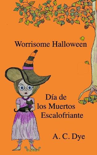 Worrisome Halloween/Día de los Muertos Escalofriante