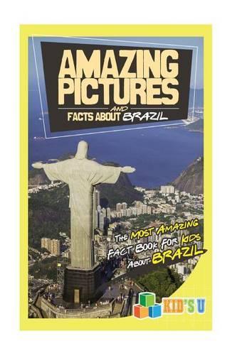 Amazing Pictures and Facts about Brazil