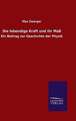 Die lebendige Kraft und ihr Maß: (German)