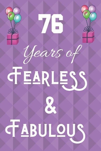 76 Years of Fearless & Fabulous