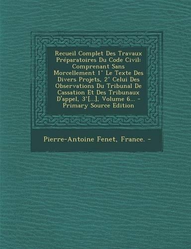 Recueil Complet Des Travaux Préparatoires Du Code Civil