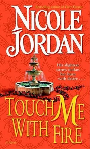 Touch Me with Fire: A Novel