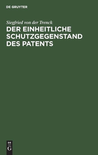 Der Einheitliche Schutzgegenstand Des Patents