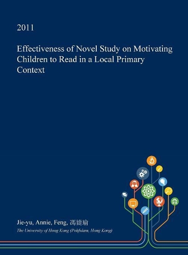 Effectiveness of Novel Study on Motivating Children to Read in a Local Primary Context