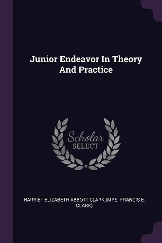 Junior Endeavor In Theory And Practice