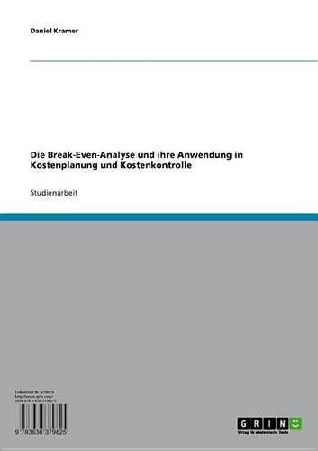 Die Break-Even-Analyse Und Ihre Anwendung in Kostenplanung Und Kostenkontrolle