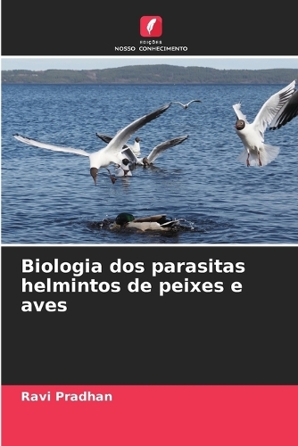 Biologia dos parasitas helmintos de peixes e aves