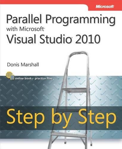 Parallel Programming with Microsoft Visual Studio 2010 Step by Step