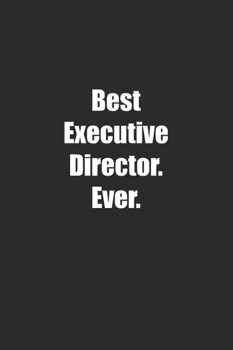 Best Executive Director. Ever.