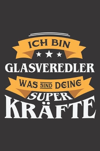Ich Bin Glasveredler Was Sind Deine Superkräfte?
