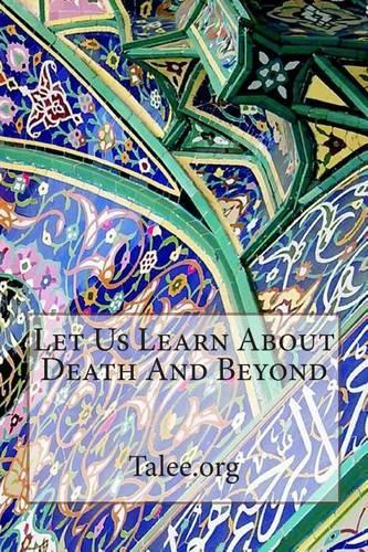 Let Us Learn about Death and Beyond