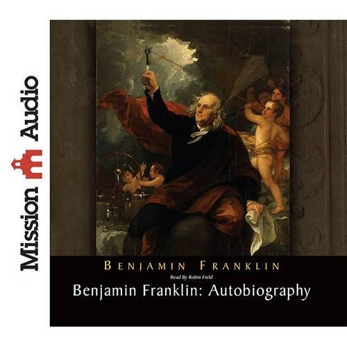 Benjamin Franklin: Autobiography