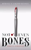 Not Even Bones