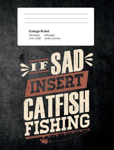 If Sad Insert Catfish Fishing