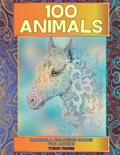 Mandala Coloring Books for Adults Thick pages - 100 Animals