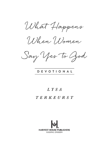 What Happens When Women Say Yes to God Devotional
