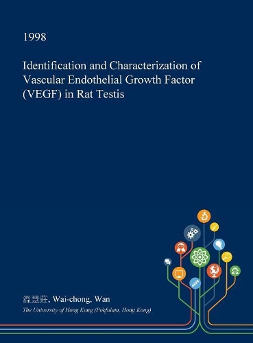 Identification and Characterization of Vascular Endothelial Growth Factor (Vegf) in Rat Testis