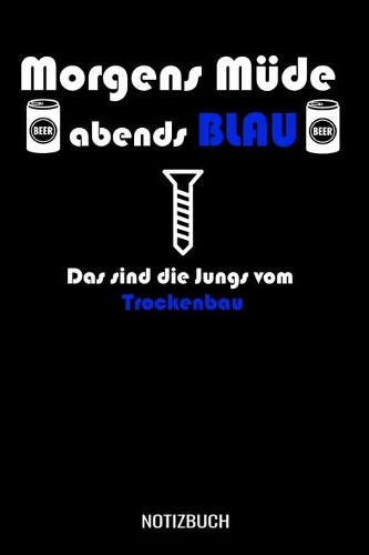Morgens Müde abends blau das sind die Jungs vom Trockenbau