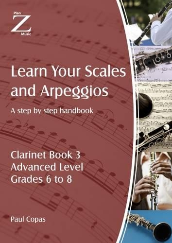 Learn Your Scales and Arpeggios - Clarinet