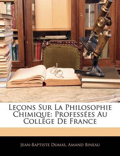 Leçons Sur La Philosophie Chimique