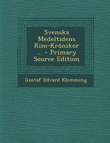 Svenska Medeltidens Rim-Kronikor ... - Primary Source Edition