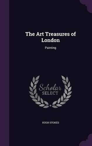 The Art Treasures of London