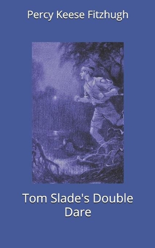 Tom Slade's Double Dare