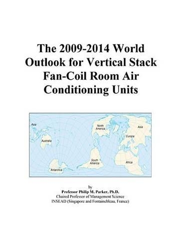 The 2009-2014 World Outlook for Vertical Stack Fan-Coil Room Air Conditioning Units