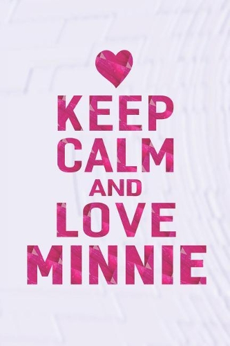 Keep Calm and Love Minnie