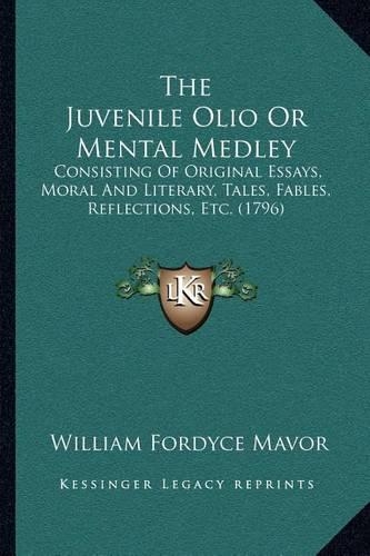 The Juvenile Olio Or Mental Medley