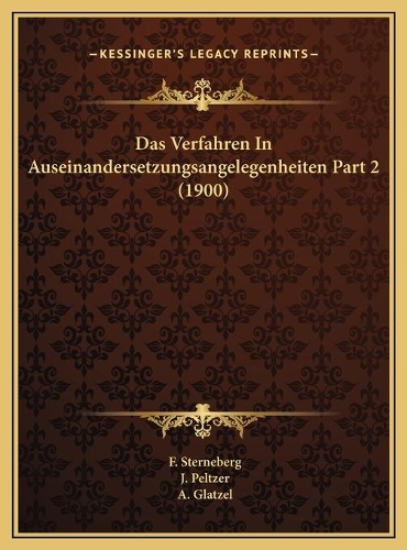 Das Verfahren In Auseinandersetzungsangelegenheiten Part 2 (1900)