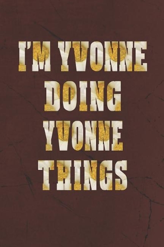 I'm Yvonne Doing Yvonne Things