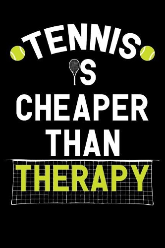 Tennis Is Cheaper Than Therapy