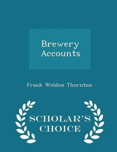 Brewery Accounts - Scholar's Choice Edition