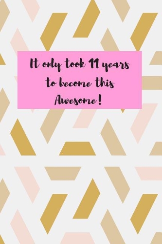 It Only Took 11 Years to Become This Awesome!