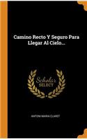 Camino Recto Y Seguro Para Llegar Al Cielo...