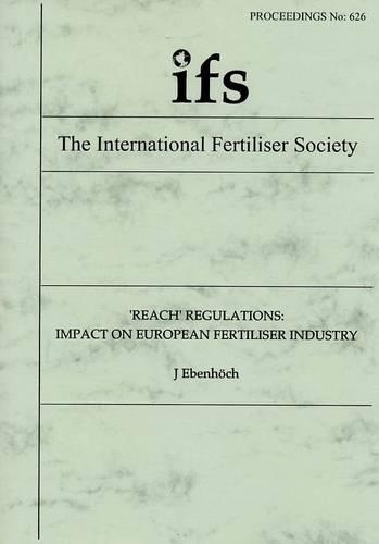 Reach Regulations: Impact on European Fertiliser Industry