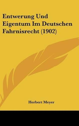 Entwerung Und Eigentum Im Deutschen Fahrnisrecht (1902)