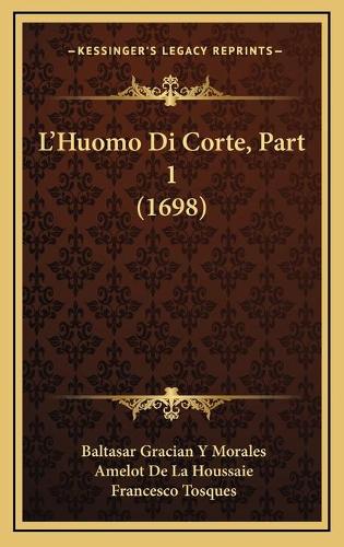 L'Huomo Di Corte, Part 1 (1698)