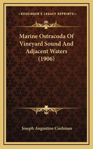 Marine Ostracoda Of Vineyard Sound And Adjacent Waters (1906)