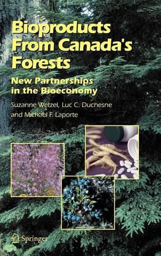 Bioproducts from Canada's Forests: New Partnerships in the Bioeconomy