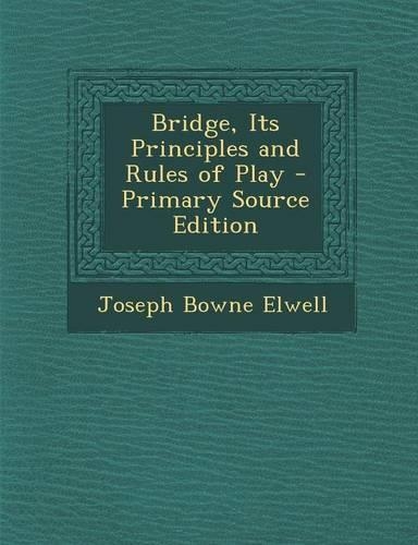 Bridge, Its Principles and Rules of Play