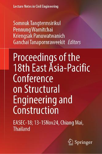 Proceedings of the 18th East Asia-Pacific Conference on Structural Engineering and Construction- Volume1