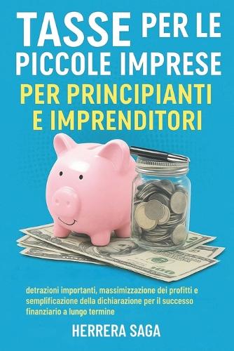 Tasse Per Le Piccole Imprese Per Principianti E Imprenditori