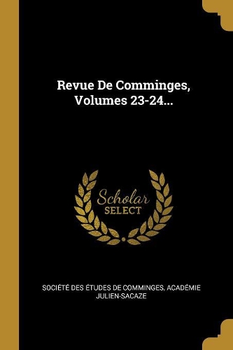Revue de Comminges, Volumes 23-24...