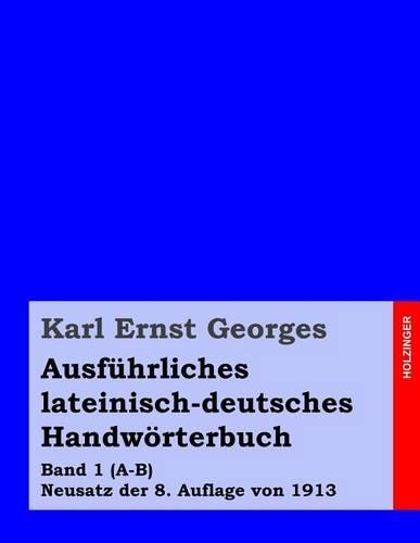 Ausführliches lateinisch-deutsches Handwörterbuch