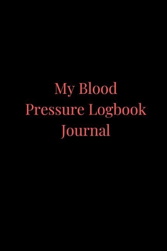 My Blood Pressure Logbook Journal