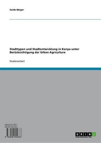 Stadttypen Und Stadtentwicklung in Kenya Unter Berucksichtigung Der Urban Agriculture